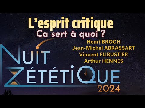 L’esprit critique : ça sert à quoi ?  [Nuit Zététique  2024]