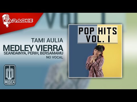 Tami Aulia – Medley Vierra Seandainya, Perih, Bersamamu (Karaoke Video) | No Vocal