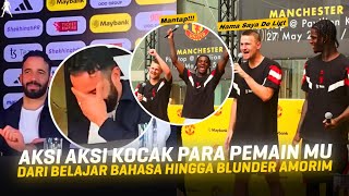 Belajar BAHASA INDONESIA!!! Deretan Aksi Aksi Kocak Para Pemain MU Selama Meet n Great Di Malaysia