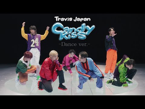 Travis Japan - &#39;Candy Kiss&#39; -Dance ver.-