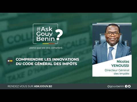 🚨 #AskGouvBenin N°21 : Comprendre les innovations du Code Général des Impôts (CGI) du Bénin