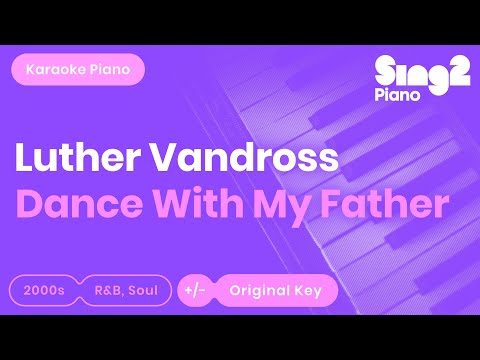 Luther Vandross – Dance With My Father (Piano Karaoke)