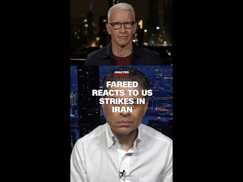Fareed reacts to US strikes in Iran