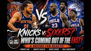 Can the 76ers Run the East? | A Knicks Fan Reacts | All Net No Rim