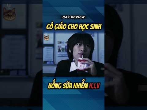 Cô giáo cho học sinh uống sữa nhiễm H.I.V #reviewphim #phimhay #docla