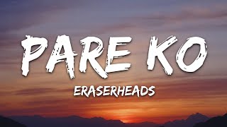 Eraserheads - Pare Ko (Lyrics)