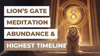 Lion’s Gate Portal 8/8 Manifestation Meditation | Activate Abundance & Your Highest Timeline