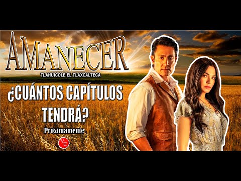 ¿Cuántos Capítulos Tendrá? la telenovela "Amanecer" con Livia Brito y Fernando Colunga 2025