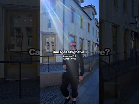 Asking for High-Fives: America VS. Sweden