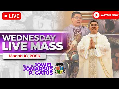 WEDNESDAY FILIPINO LIVE MASS TODAY *MARCH 18, 2026* FR. JOWEL JOMARSUS GATUS