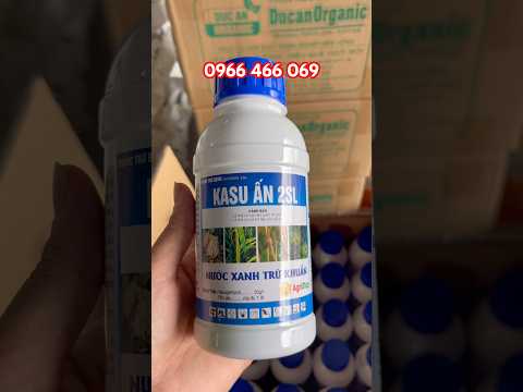 Sản phẩm Kasu Ấn 2sl quản lý nấm và vi khuẩn trên cây trồng