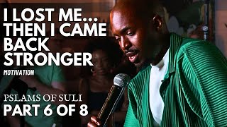 I Forgot Who I Was… Then I Remembered (Pt 6/8) | Suli Breaks: Psalms of Suli