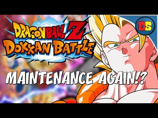 DRAGONBALL Z DOKKAN BATTLE! MAINTENANCE AGAIN!?