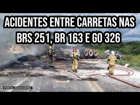 Três caminhoneiros perdem a vida em acidentes entre carretas na BR 251, BR 163 e GO 326