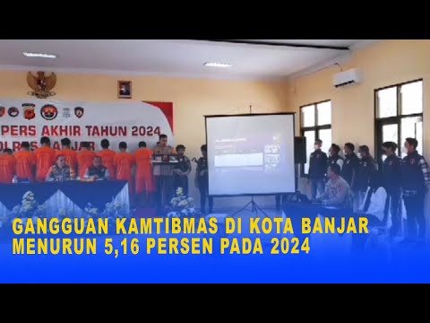 GANGGUAN KAMTIBMAS DI KOTA BANJAR MENURUN 5,16 PERSEN PADA 2024