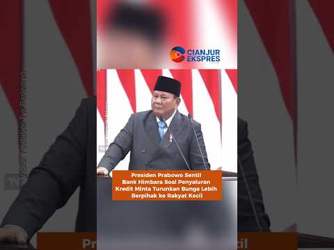 Presiden Prabowo Sentil Bank Himbara Soal Penyaluran Kredit Minta Turunkan Bunga Lebih Berpihak ke R