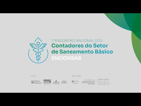 ABERTURA - I Encontro Nacional dos Contadores do Setor de Saneamento Básico - ENCONSAB