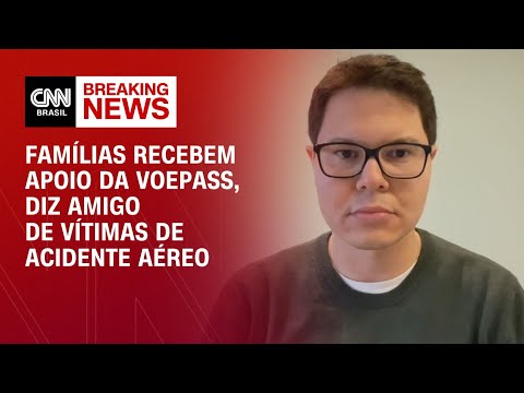 Famílias recebem apoio da Voepass, diz amigo de vítimas de acidente aéreo