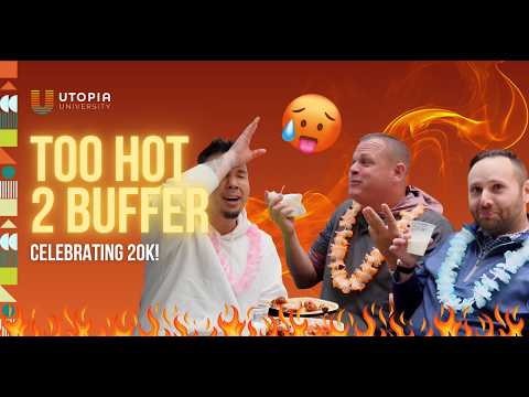 TOO HOT TO BUFFER | UTOPIA University