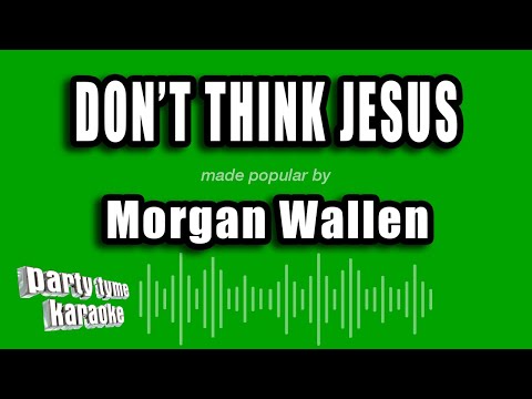 Morgan Wallen – Don’t Think Jesus (Karaoke Version)