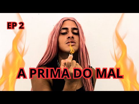 A PRIMA DO MAL (EP 2)- 1º MALDADE