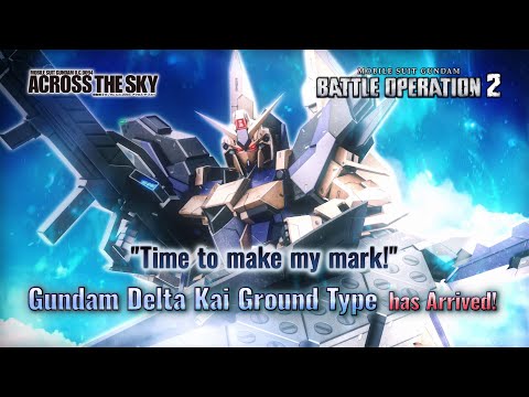 MOBILE SUIT GUNDAM BATTLE OPERATION 2 - GUNDAM DELTA KAI GROUND TYPE TRAILER