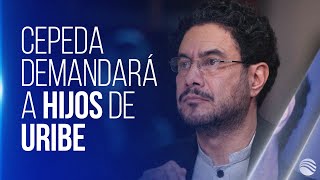 "Han emprendido una campaña en mi contra", Cepeda contra los hijos del expresidente Uribe