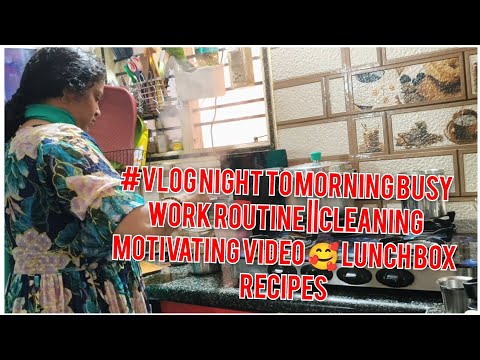 #vlog night to morning busy work routine ||cleaning motivating video 🥰 lunch box recipes