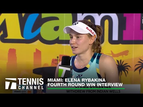 Elena Rybakina Feeling Stronger With Each Match After Being Out Sick | Miami 4R