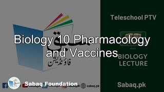 Biology 10 Pharmacology and Vaccines