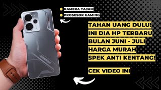 Rekomendasi 5 HP Terbaru Juni-Juli 2025! Harga Makin Murah Spek Makin Mahal!