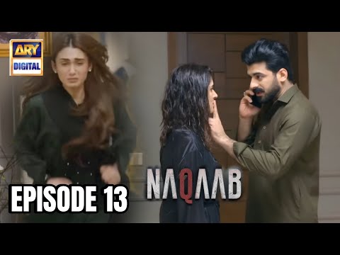 Naqaab Episode 13 |  ARY Digital | Ali Ansari | Hina Tariq | Humayoun Ashraf | Ghana Ali  | Naqaab