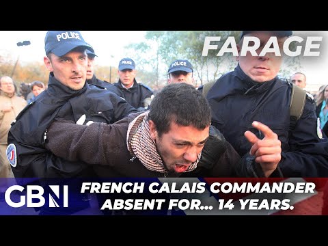 CALAIS CHAOS: French commander in charge of stopping migrants has been absent for... 14 years.