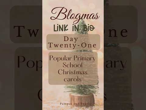 #blogmas day 21! Primary School Christmas Carols! #christmascheer #nostalgic #festivefun #joyous