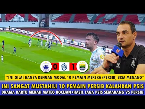 🔵‘INI SUNGGUH MUSTAHIL DILAKUKAN TIM MANAPUN’ Komentar Gilbert Usai PSIS Tumbang vs 10 Pemain Persib