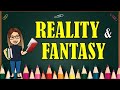 Fantasy vs. Reality in Stories