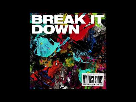 MY FIRST STORY - BREAK IT DOWN (Audio)