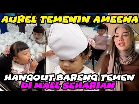 AMEENA PLAYDATE TEMEN SEKOLAH, AUREL TEMENIN!!