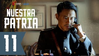 【SUB ESPAÑOL】 ▶ Nuestra Patria - Our Homeland - 我们的河山 (Episodio 11)