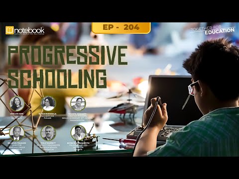 Notebook | Webinar | Together For Education| Ep 204 | Progressive Schooling