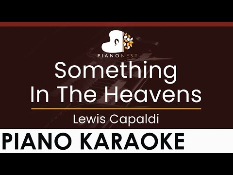 Lewis Capaldi – Something In The Heavens – HIGHER Key (Piano Karaoke Instrumental)