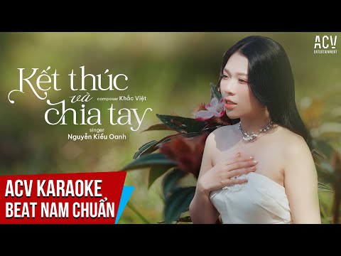 KARAOKE | Kết Thúc Và Chia Tay – Nguyễn Kiều Oanh  | Beat Tone Nam Chuẩn