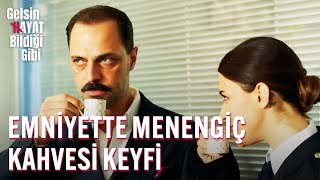 Emniyette Menengiç Kahvesi Keyfi! - Gelsin Hayat Bildiği Gibi