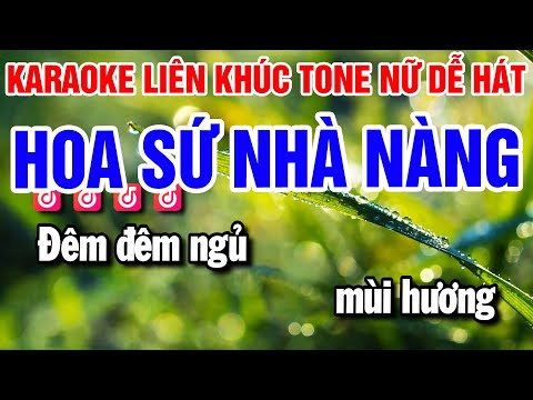 Karaoke Liên Khúc Nhạc Sống Tone Nữ – Hoa Sứ Nhà Nàng – Biển Tình