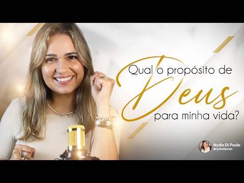 QUAL É O PROPÓSITO DE DEUS PARA A MINHA VIDA?