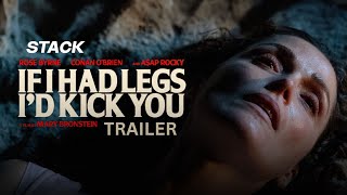 If I had Legs I'd Kick You | Trailer | STACK