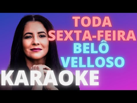 TODA SEXTA FEIRA – BELÔ VELLOSO – KARAOKE DEMONSTRAÇÃO