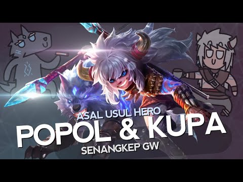 Asal Usul Hero Popol & Kupa Senangkep Gw - MLBB Indonesia