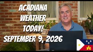 Acadiana Weather Today! Hot with PM Storms. More rain into the weekend