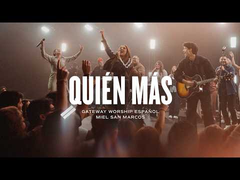 Quién Más | ft. Waleska Morales de Miel San Marcos | Gateway Worship Español